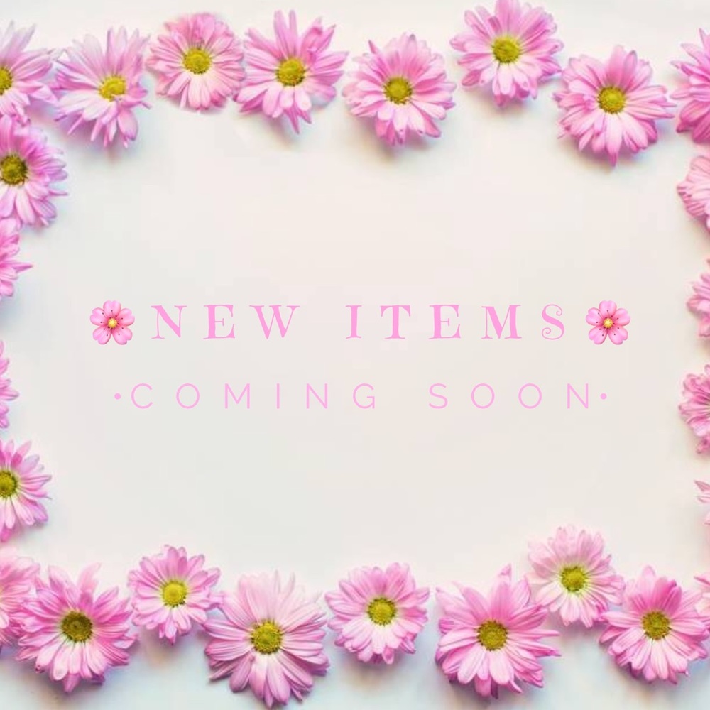 💕New Goodies Coming Soon 💕